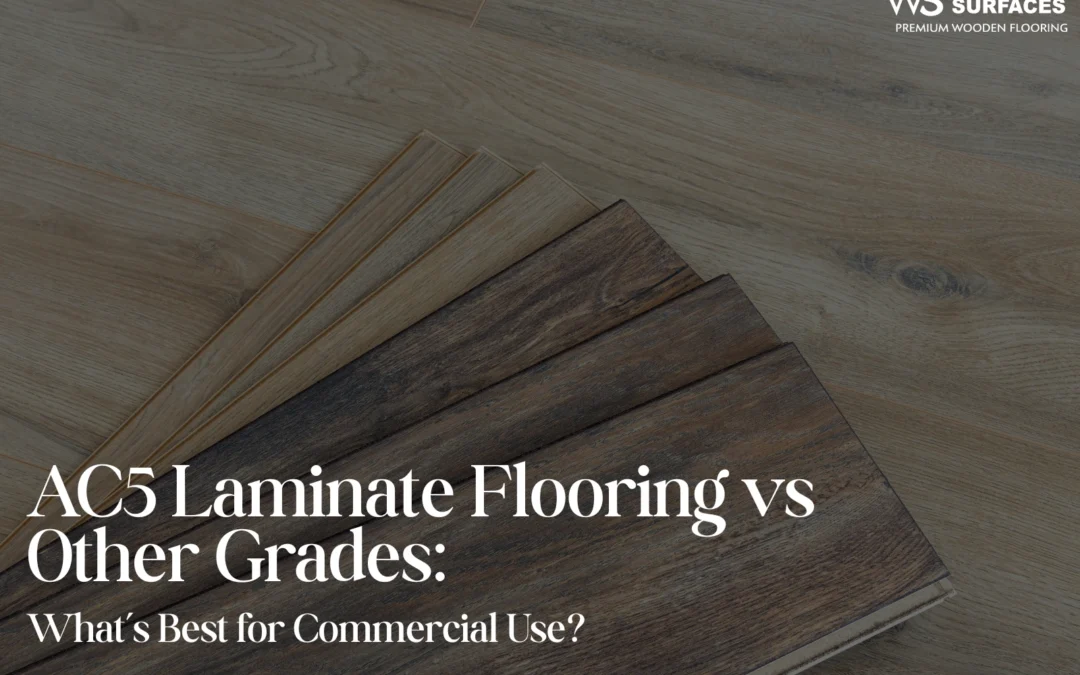 AC5 Laminate Flooring vs Other Grades: What’s Best for Commercial Use?