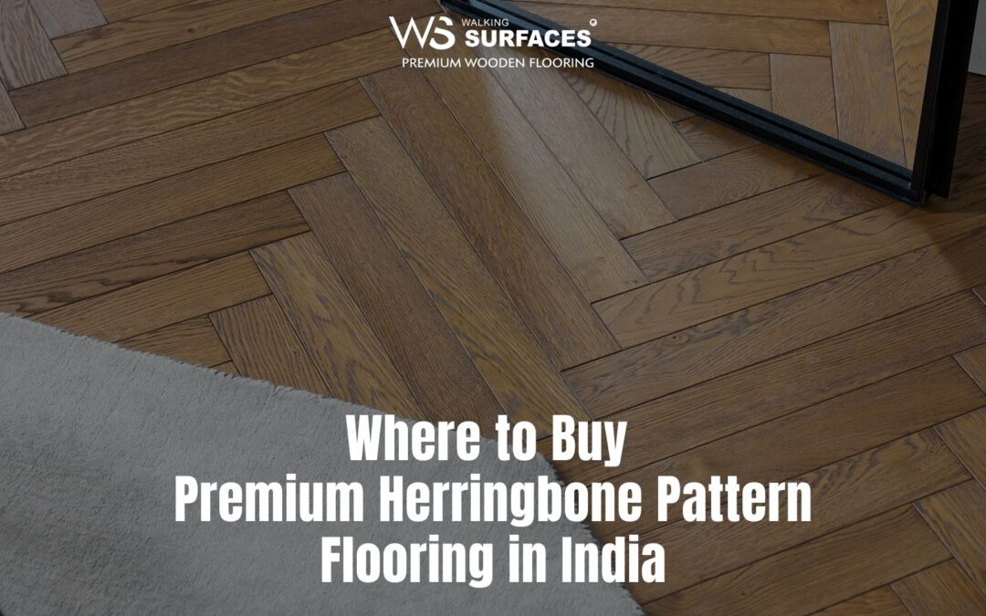 Where to Buy Premium Herringbone Pattern Flooring in India