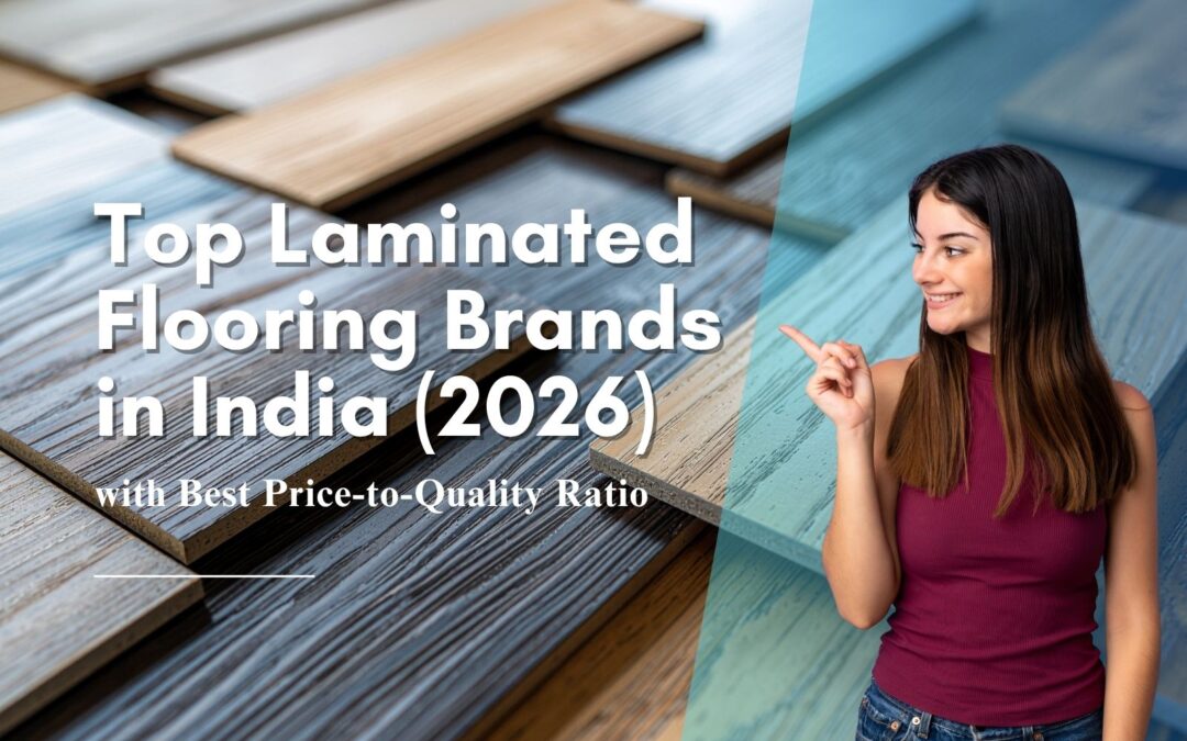 Top Laminated Flooring Brands in India 2026 with Best Price-to-Quality Ratio