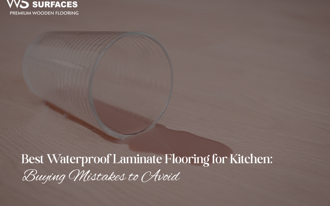 Best Waterproof Laminate Flooring for Kitchen: Buying Mistakes to Avoid