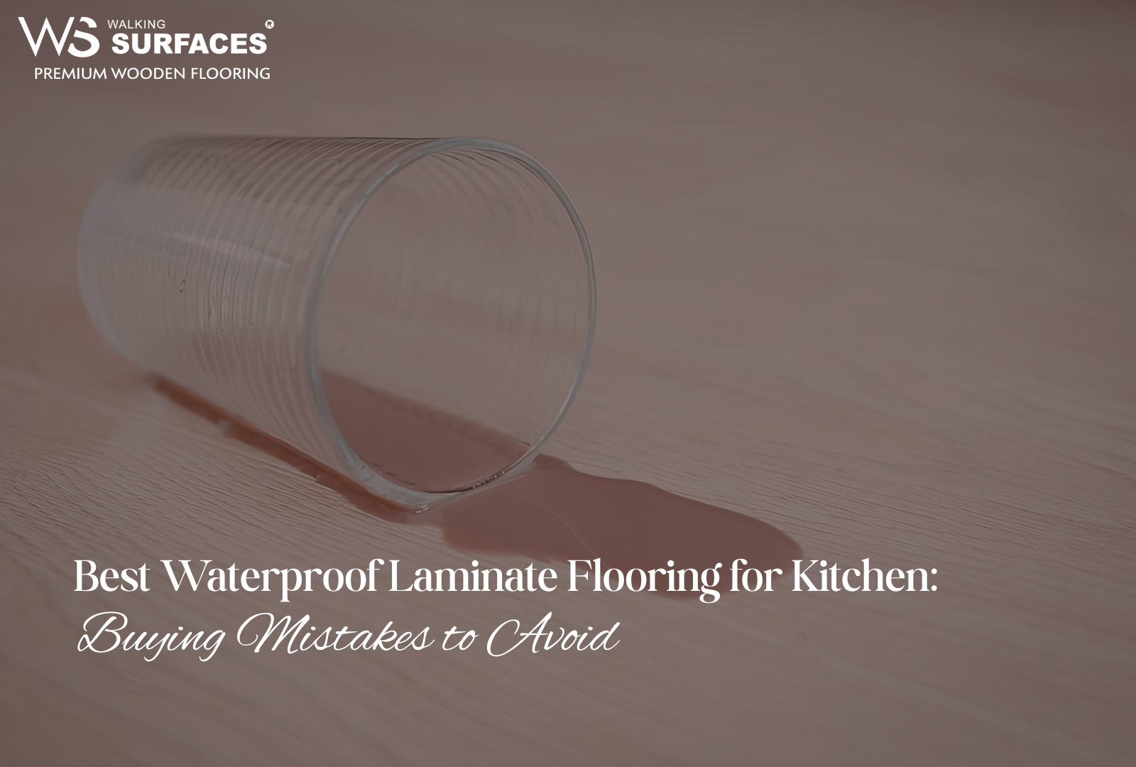 Best Waterproof Laminate Flooring for Kitchen: Buying Mistakes to Avoid